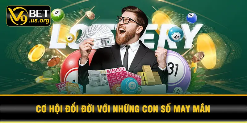 Xổ Số – Cơ hội đổi đời với những con số may mắn