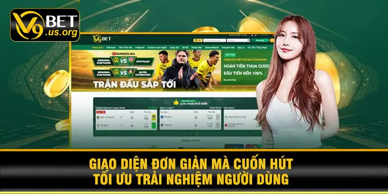 Giao diện đơn giản mà cuốn hút, tối ưu trải nghiệm người dùng