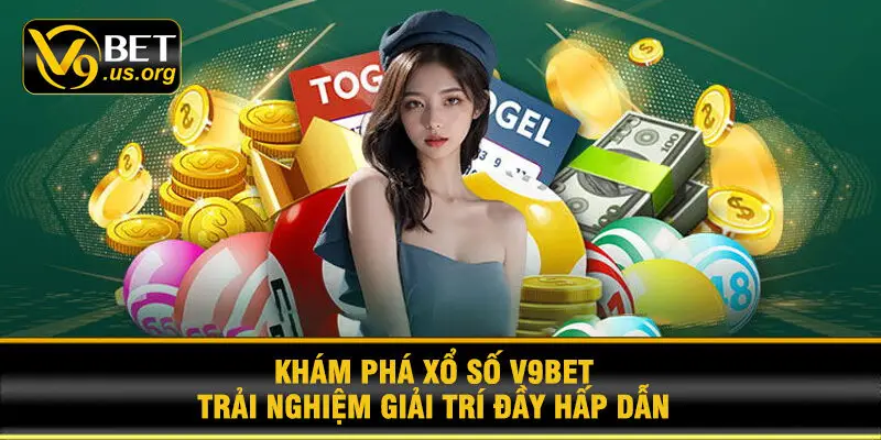 Khám Phá Xổ Số V9BET – Trải Nghiệm Giải Trí Đầy Hấp Dẫn